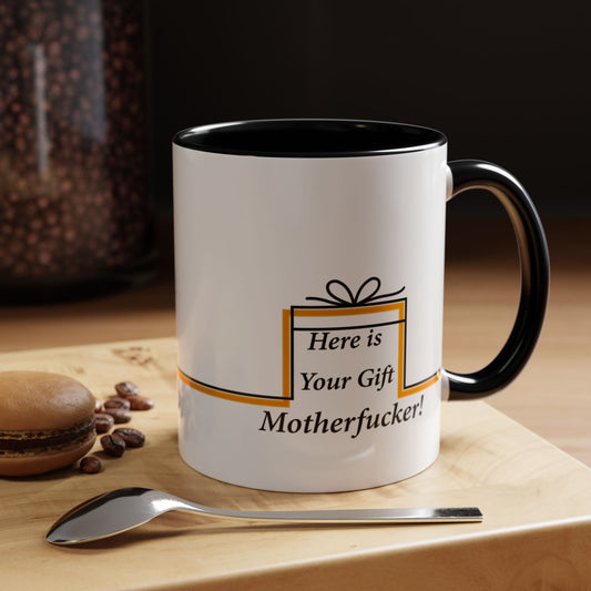 Accent Mug, Funny Novelty Cup for Coffee Lovers, Here is your Gift Motherf*cker