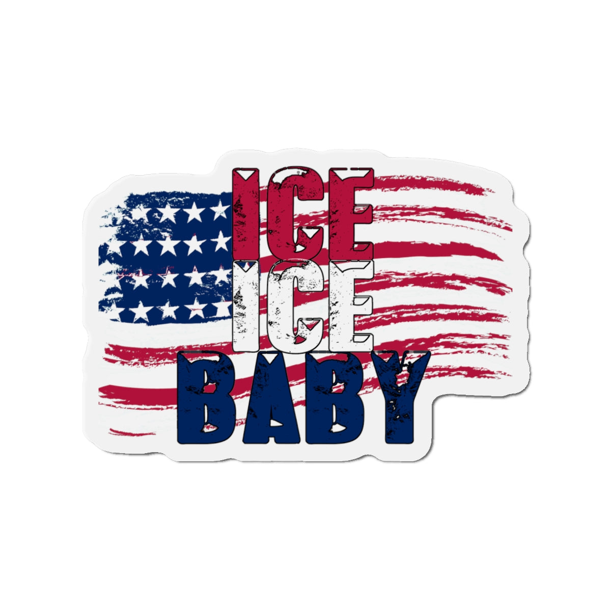 Die-Cut Magnets - Patriotic USA Flag Fridge Decor, Ice Ice Baby, America First