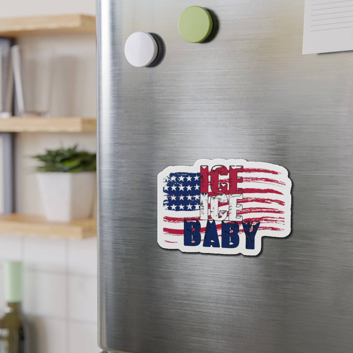 Die-Cut Magnets - Patriotic USA Flag Fridge Decor, Ice Ice Baby, America First