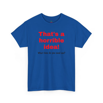 Funny sarcastic graphic T-shirt by Printify featuring the phrase "What time do you need me?" on a casual black tee.