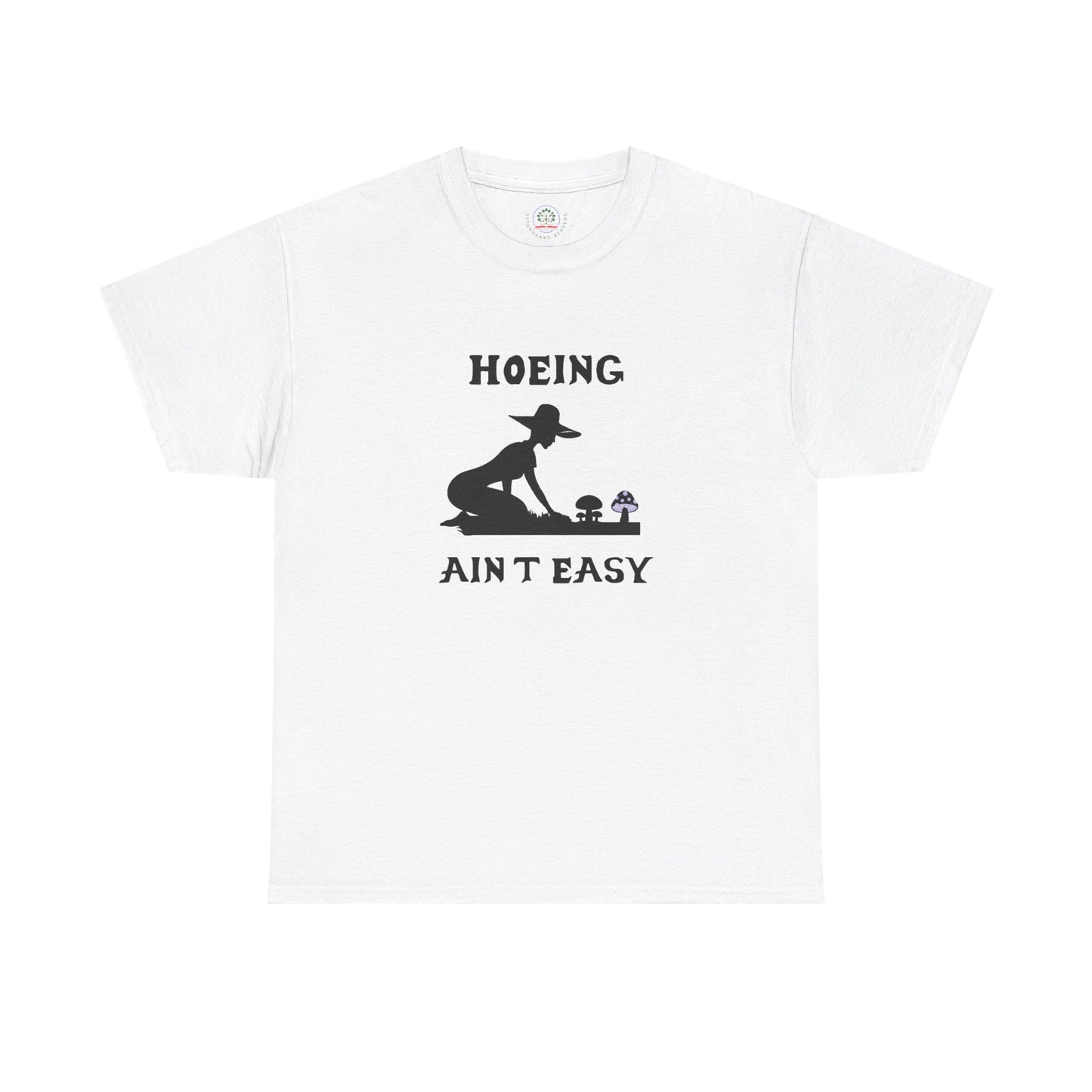 Funny Gardening T-Shirt, Hoeing Ain't Easy Tee, Gift for Gardeners, Plant Lovers