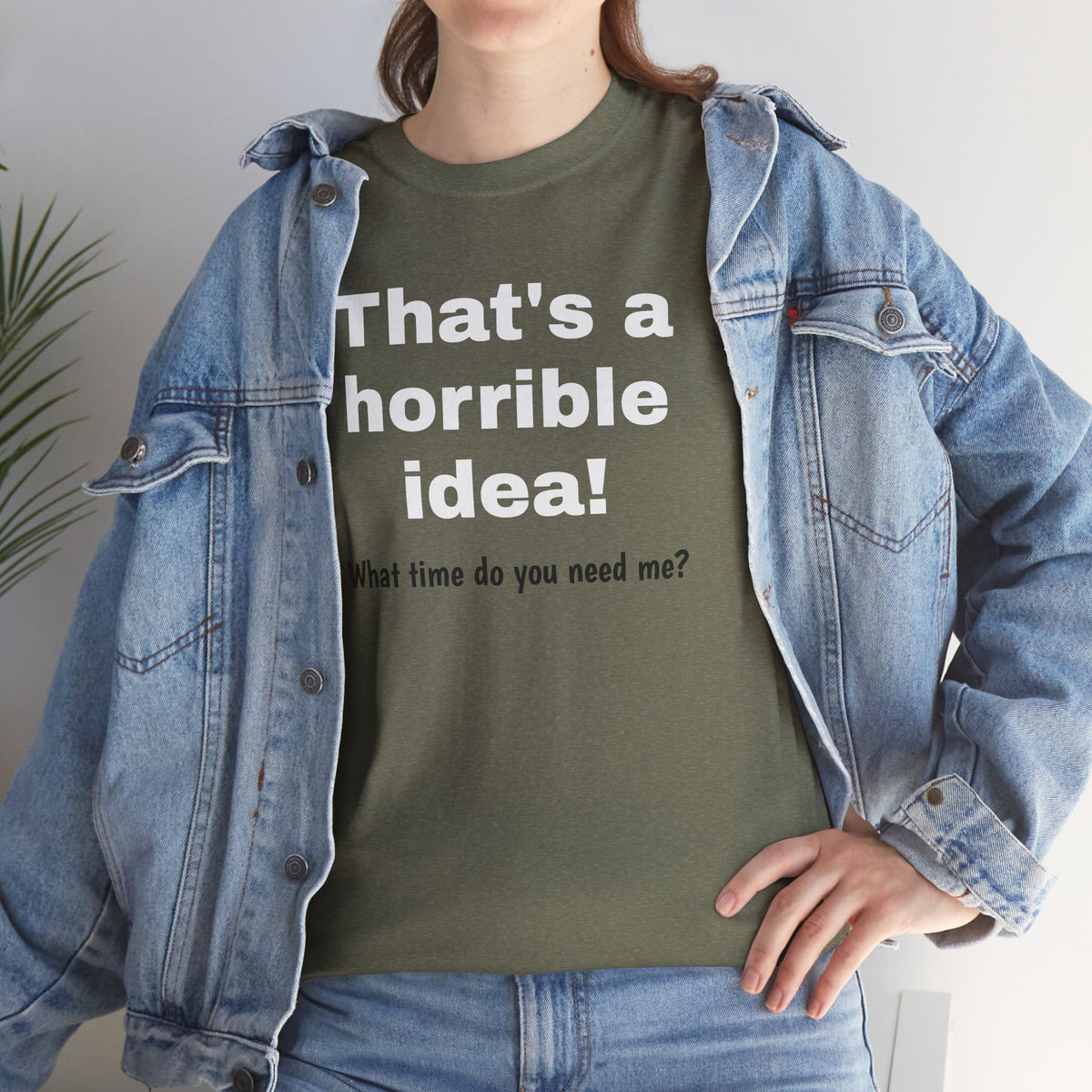 Funny sarcastic "That's a Horrible Idea" graphic T-Shirt by Printify, featuring humorous text and casual fit.