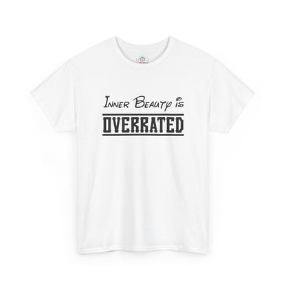 Unisex graphic T-shirt featuring "Inner Beauty Is Overrated" slogan, humorous sarcastic design on a Printify T-shirt.