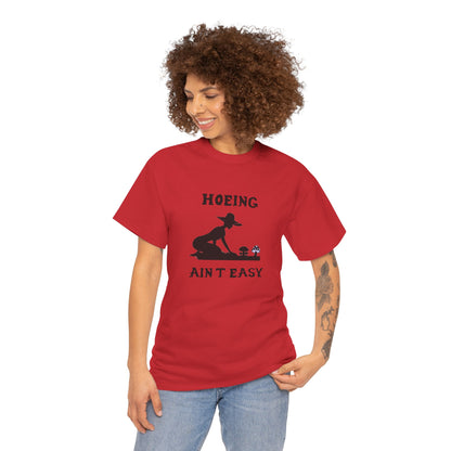 Funny Gardening T-Shirt, Hoeing Ain't Easy Tee, Gift for Gardeners, Plant Lovers