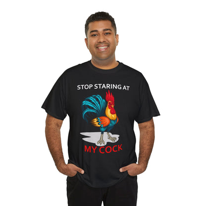 Stop Staring at My Cock Tee, Funny Chicken Lovers Shirt, Unisex Farm Animal