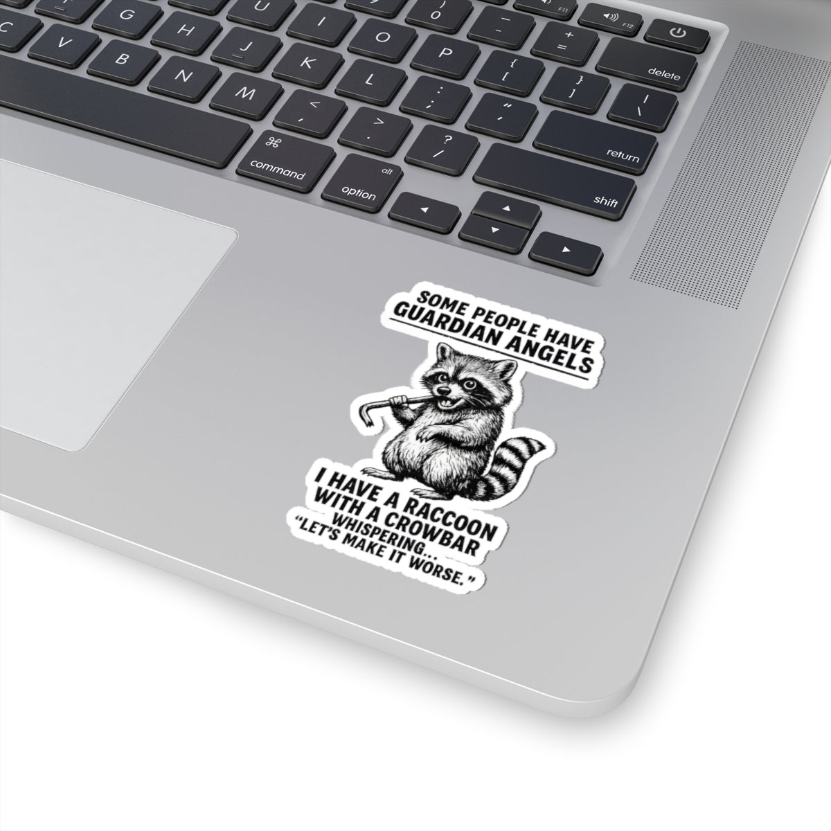 Raccoon with crowbar sticker featuring "Some People Have Guardian Angels" sarcastic decal on paper product by Printify