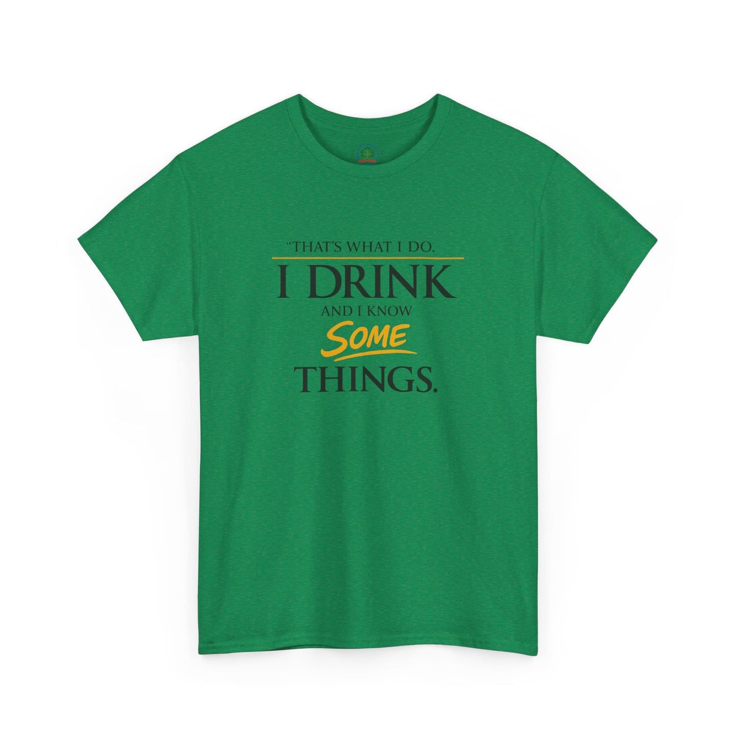 I Drink and I Know Some Things Tee | GOT Inspired Quote, Father's Day