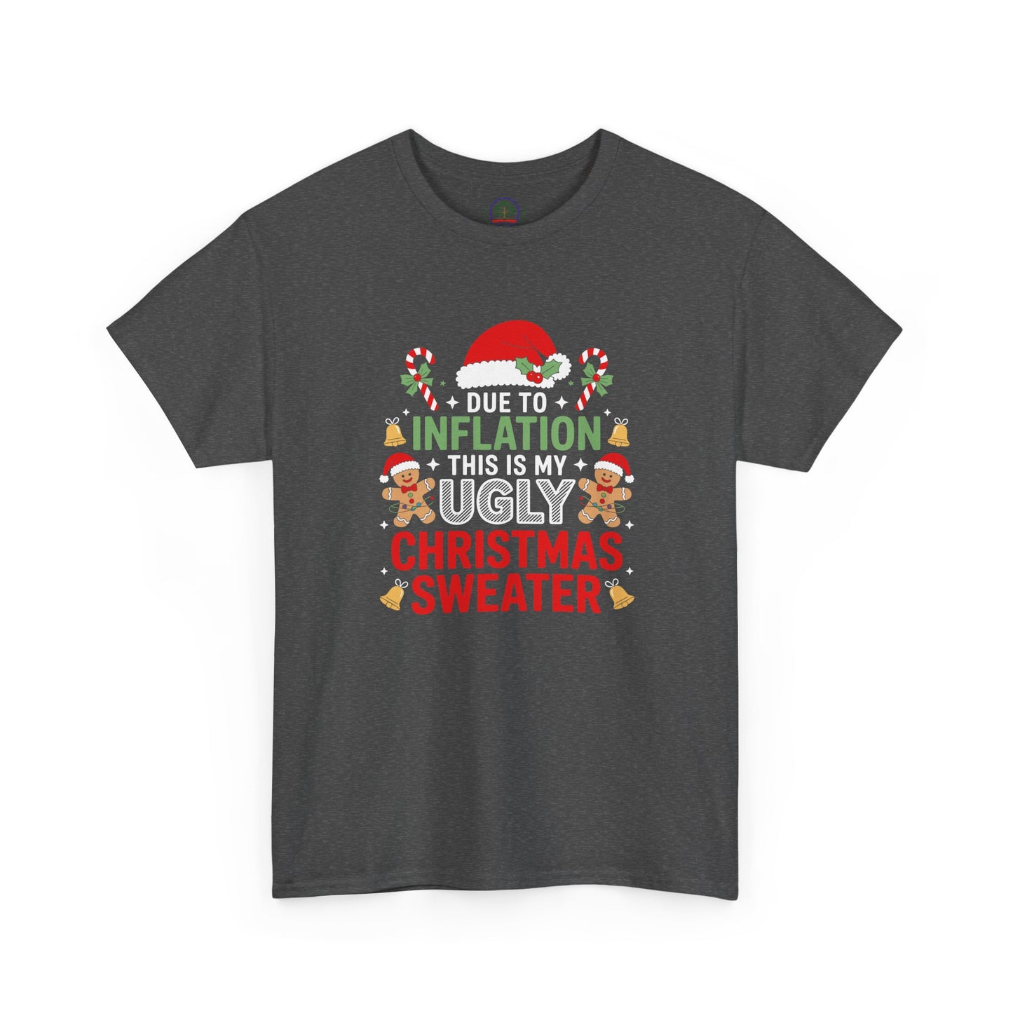 Due to Inflation This Is My Ugly Christmas Sweater Shirt, T-Shirt | Funny X-Mas Joke