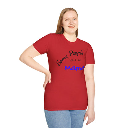 Customizable "Some People Call Me Mama" T-Shirt by Printify, featuring a comfortable fit for moms and grandmas.