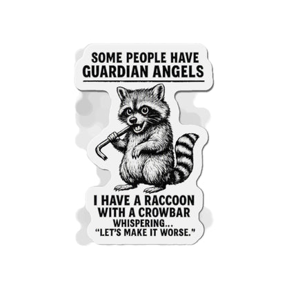 Raccoon with crowbar die-cut magnet featuring funny guardian angel quote, ideal for refrigerator or home decor.