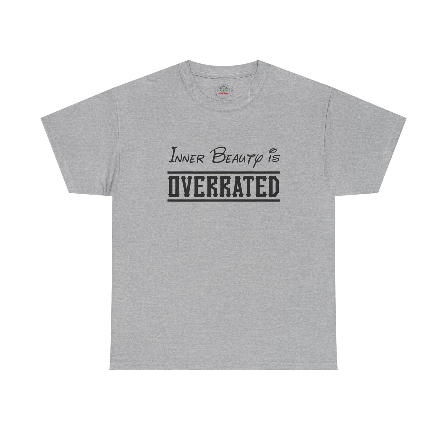 Inner Beauty Is Overrated graphic tee | Funny Sarcastic Shirt Unisex