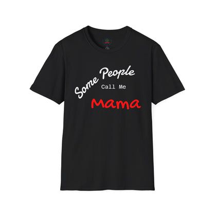 Customizable "Some People Call Me Mama" T-shirt by Printify featuring bold text for moms, grandmas, and Mother's Day celebrations.