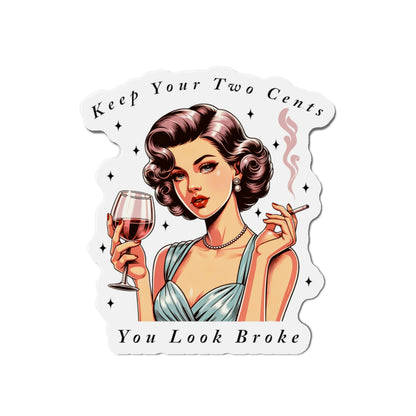 Keep Your Two Cents Vintage Girl Die-Cut Magnet | Sarcastic Fun Quote - Secondhand Readers