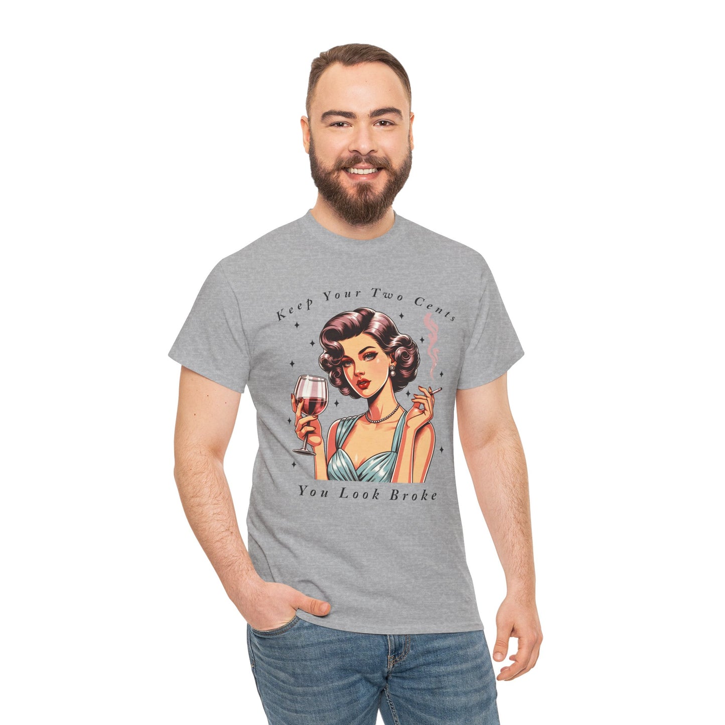Keep Your Two Cents You Look Broke Unisex Shirt, Vintage Girl Tee, Sarcastic Quote - Secondhand Readers