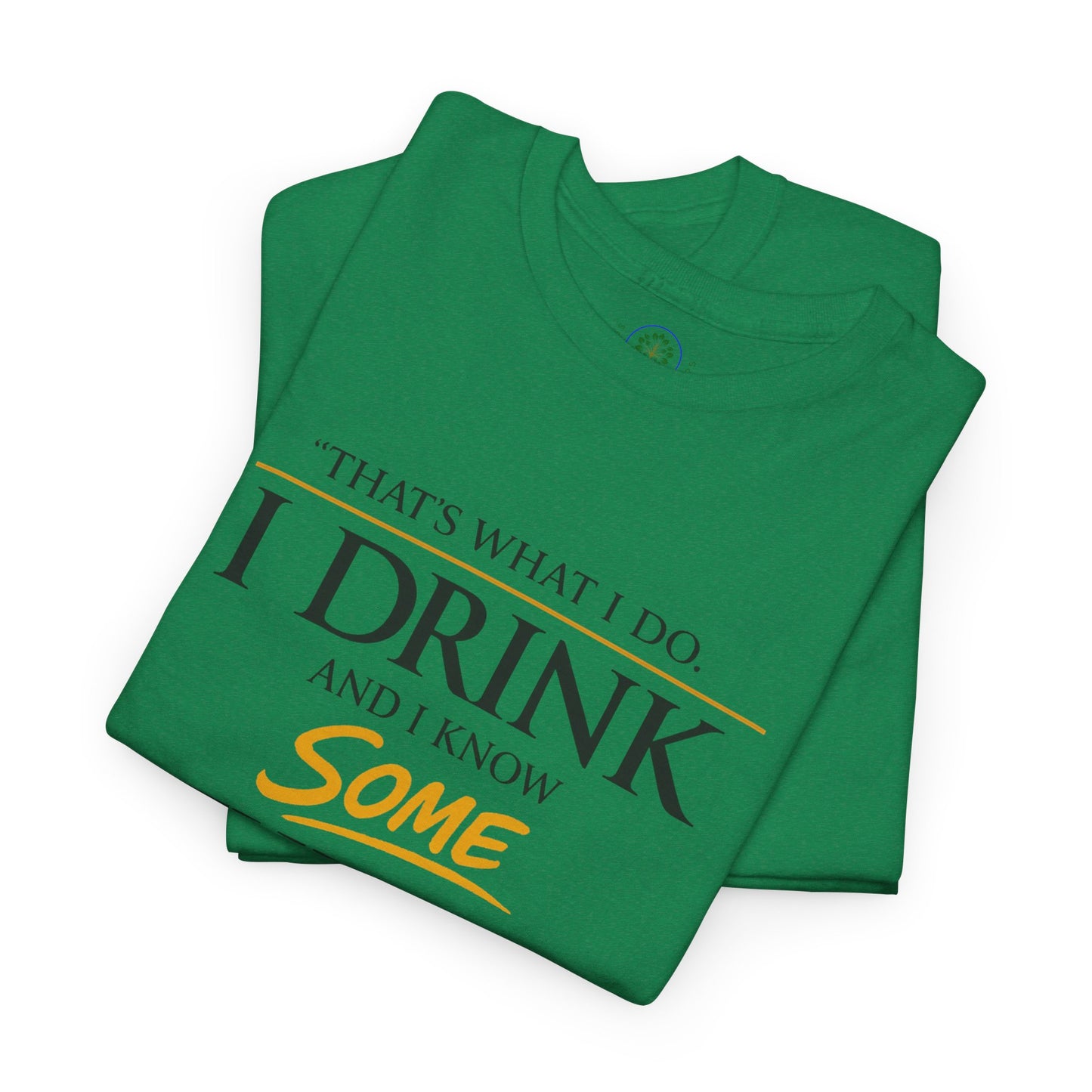 I Drink and I Know Some Things Tee | GOT Inspired Quote, Father's Day
