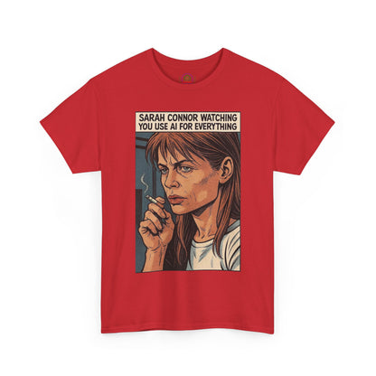Sarcastic T-Shirt, Sarah Connor Watching You Use AI for Everything, Funny, Retro