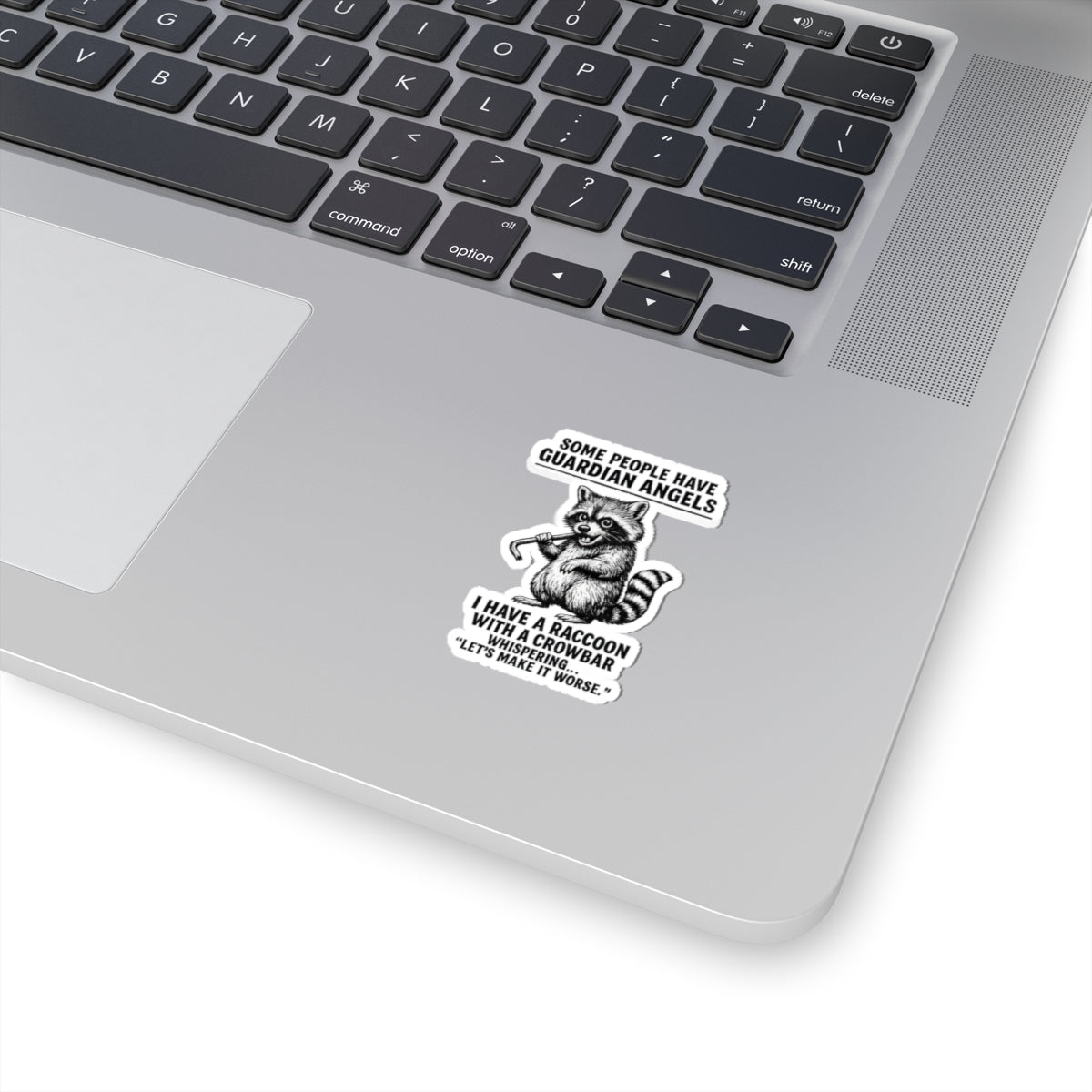 Raccoon with crowbar sticker featuring "Some People Have Guardian Angels" sarcastic decal on paper product from Printify.