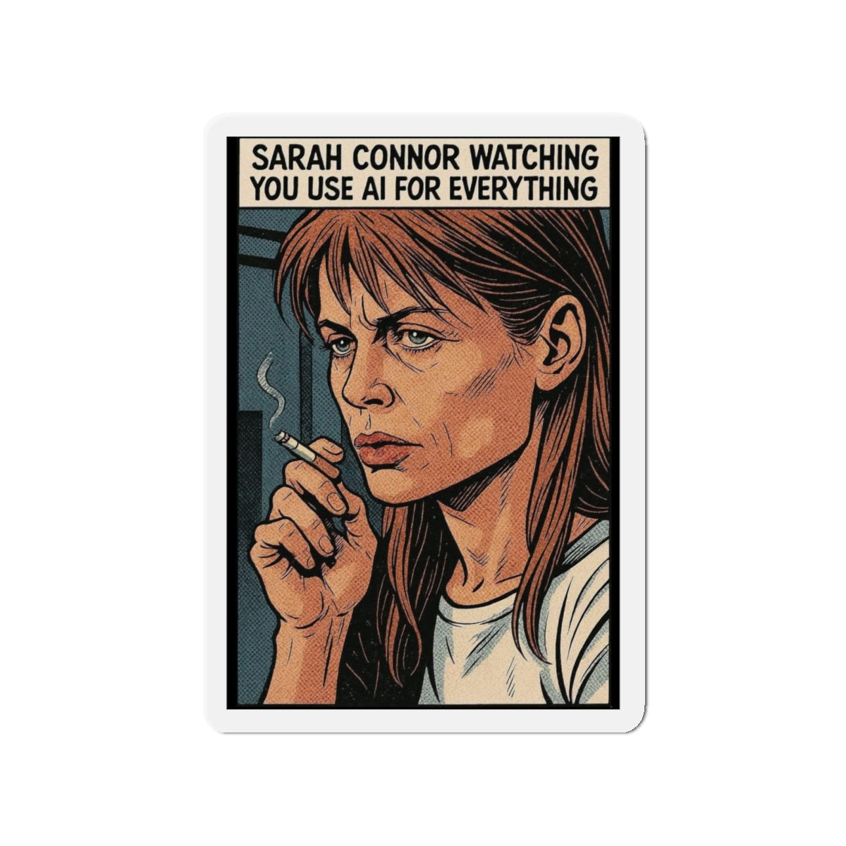 Sarah Connor watching you using AI die-cut magnet, featuring a sarcastic cyberpunk retro design for home decor.