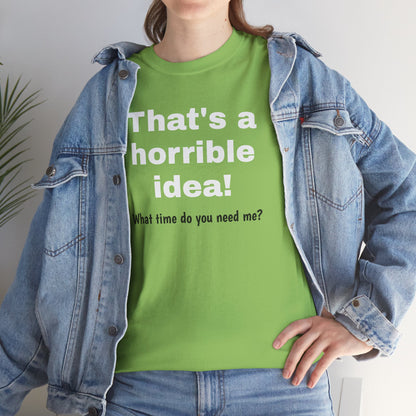 Funny sarcastic graphic T-shirt by Printify featuring the phrase "What time do you need me?" on a casual tee.