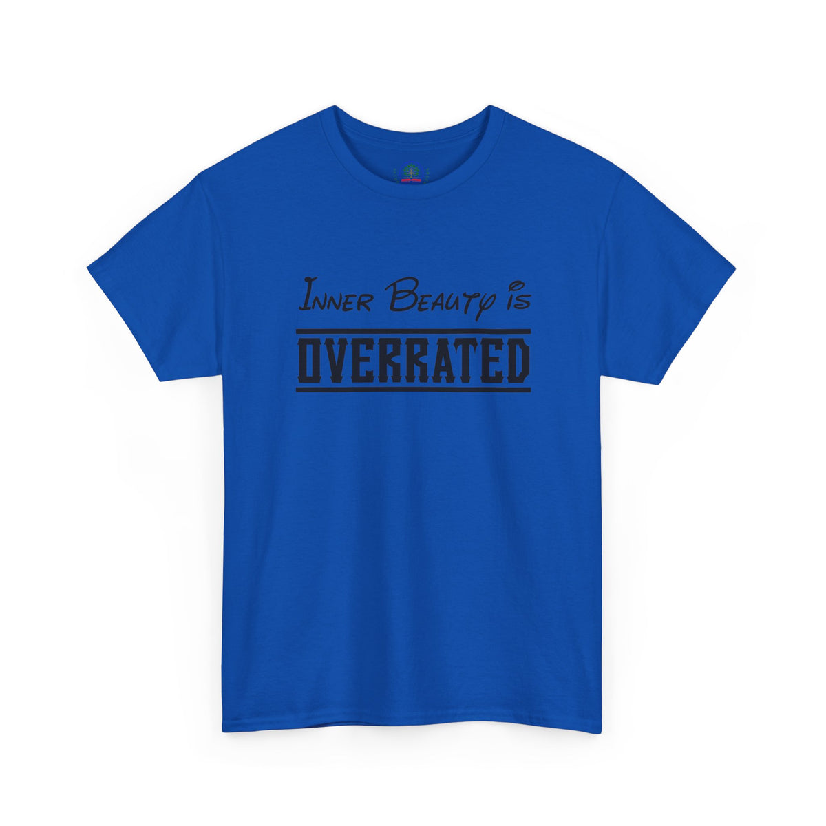 Unisex graphic T-shirt featuring "Inner Beauty Is Overrated" slogan in bold black lettering on a white printify tee.