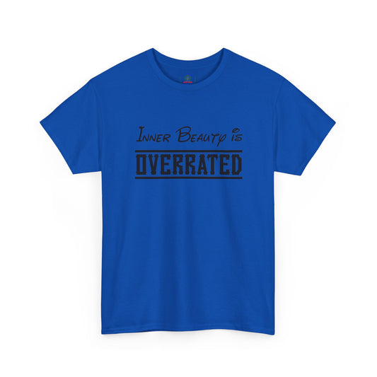Inner Beauty Is Overrated graphic tee | Funny Sarcastic Shirt Unisex