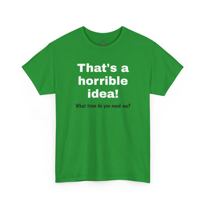 Funny gray Printify T-shirt featuring a sarcastic graphic with the phrase "What time do you need me?"