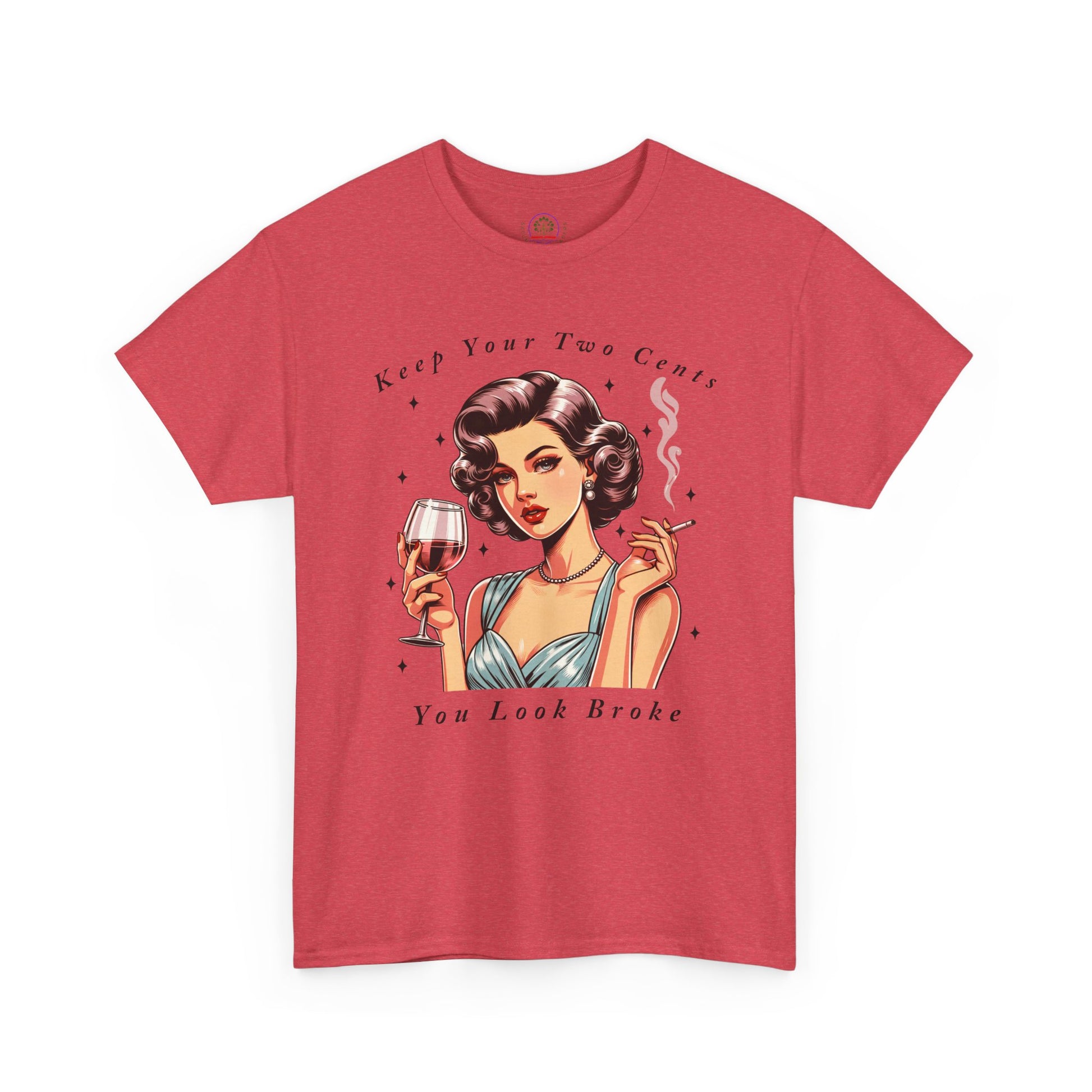 Keep Your Two Cents You Look Broke Unisex Shirt, Vintage Girl Tee, Sarcastic Quote - Secondhand Readers