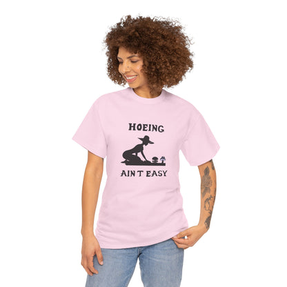 Funny Gardening T-Shirt, Hoeing Ain't Easy Tee, Gift for Gardeners, Plant Lovers