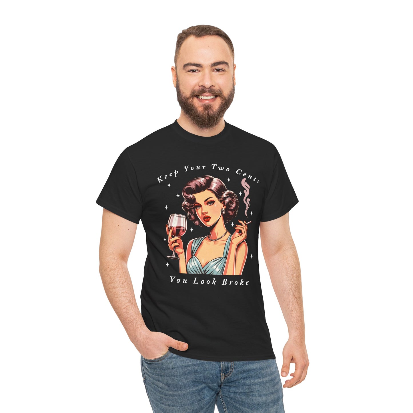 Keep Your Two Cents You Look Broke Unisex Shirt, Vintage Girl Tee, Sarcastic Quote - Secondhand Readers