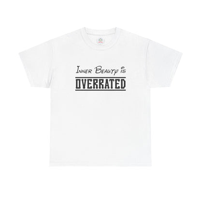 Inner Beauty Is Overrated graphic tee | Funny Sarcastic Shirt Unisex