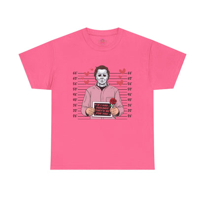 Michael Myers Mugshot T-Shirt — "If I Had Feelings They'd Be For You" Cute Horror Valentine Tee - Secondhand Readers