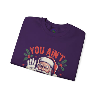 You Ain't Gettin' Shit Christmas Crewneck Sweatshirt