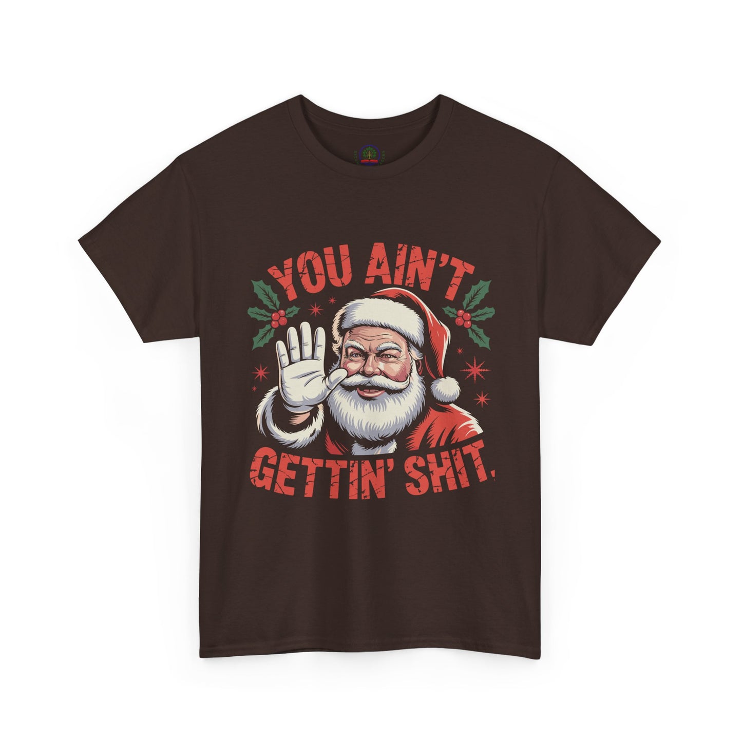 You Ain't Gettin' Shit Santa Christmas Shirt | Funny Holiday Tee