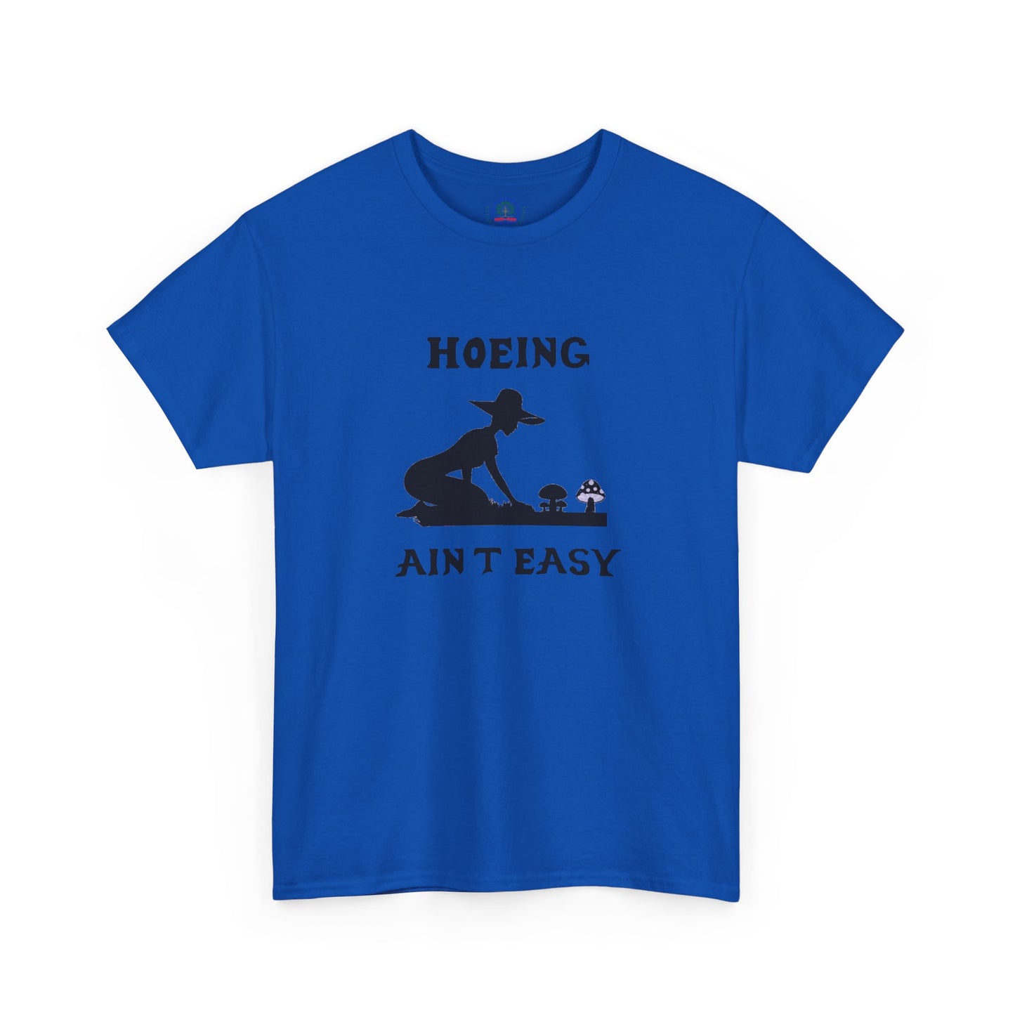 Funny Gardening T-Shirt, Hoeing Ain't Easy Tee, Gift for Gardeners, Plant Lovers
