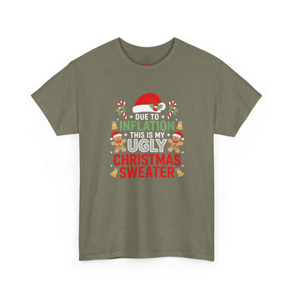Due to Inflation This Is My Ugly Christmas Sweater Shirt, T-Shirt | Funny X-Mas Joke