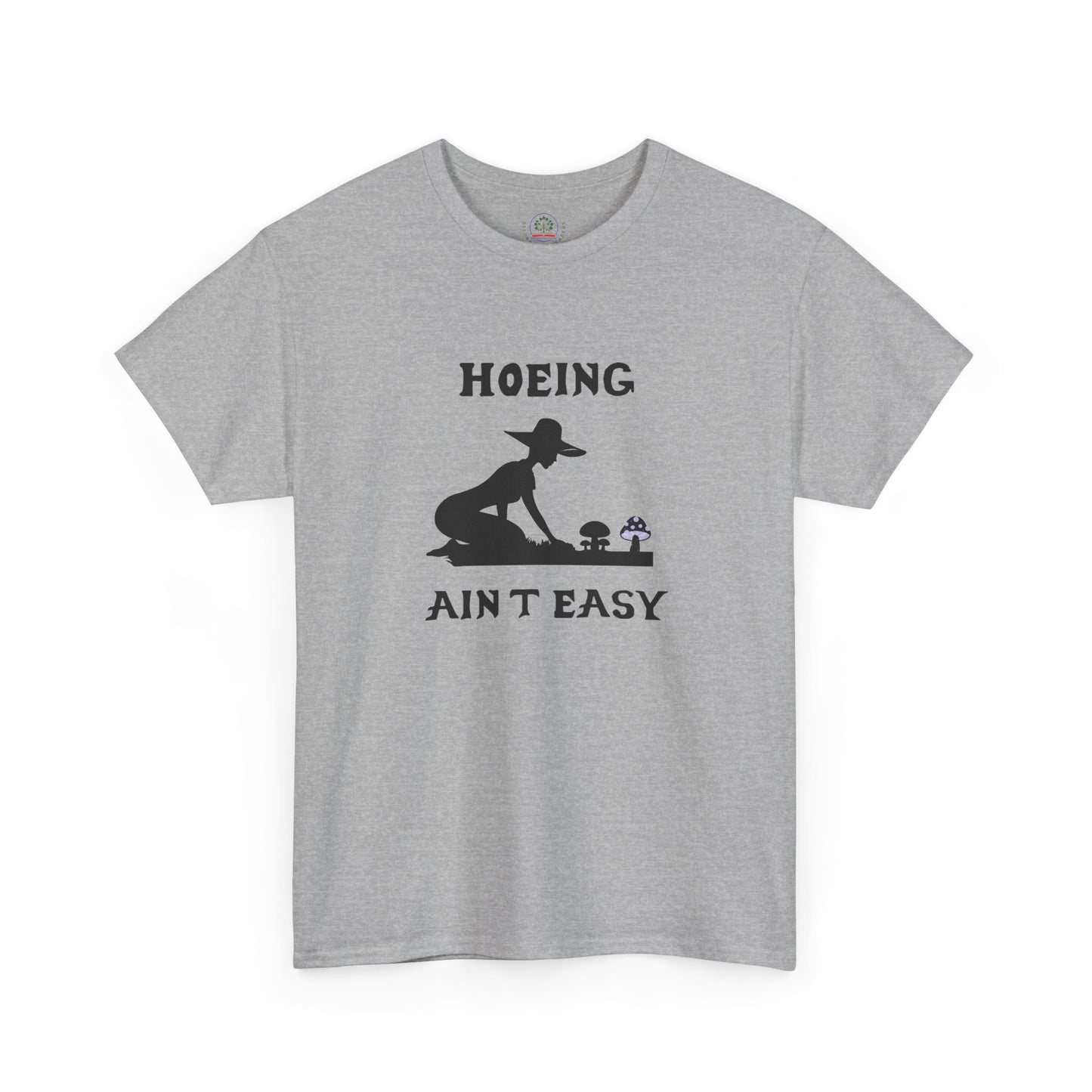 Funny Gardening T-Shirt, Hoeing Ain't Easy Tee, Gift for Gardeners, Plant Lovers