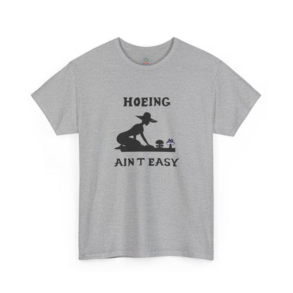 Funny Gardening T-Shirt, Hoeing Ain't Easy Tee, Gift for Gardeners, Plant Lovers