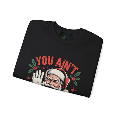 You Ain't Gettin' Shit Christmas Crewneck Sweatshirt