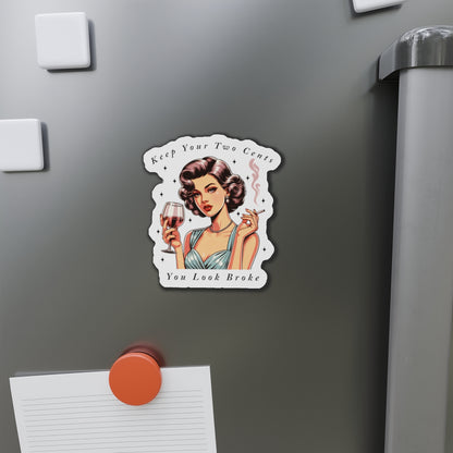 Keep Your Two Cents Vintage Girl Die-Cut Magnet | Sarcastic Fun Quote - Secondhand Readers