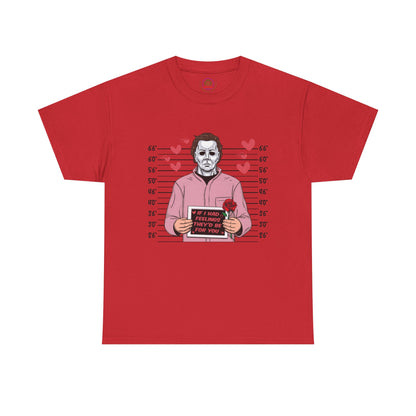 Michael Myers Mugshot T-Shirt — "If I Had Feelings They'd Be For You" Cute Horror Valentine Tee - Secondhand Readers