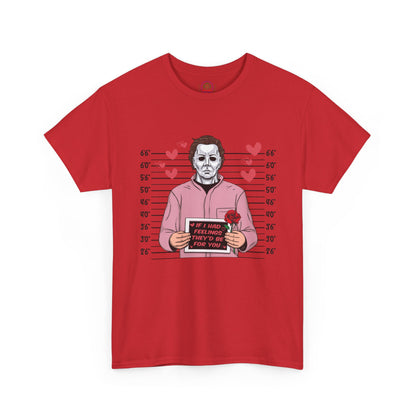 Michael Myers Mugshot T-Shirt — "If I Had Feelings They'd Be For You" Cute Horror Valentine Tee - Secondhand Readers