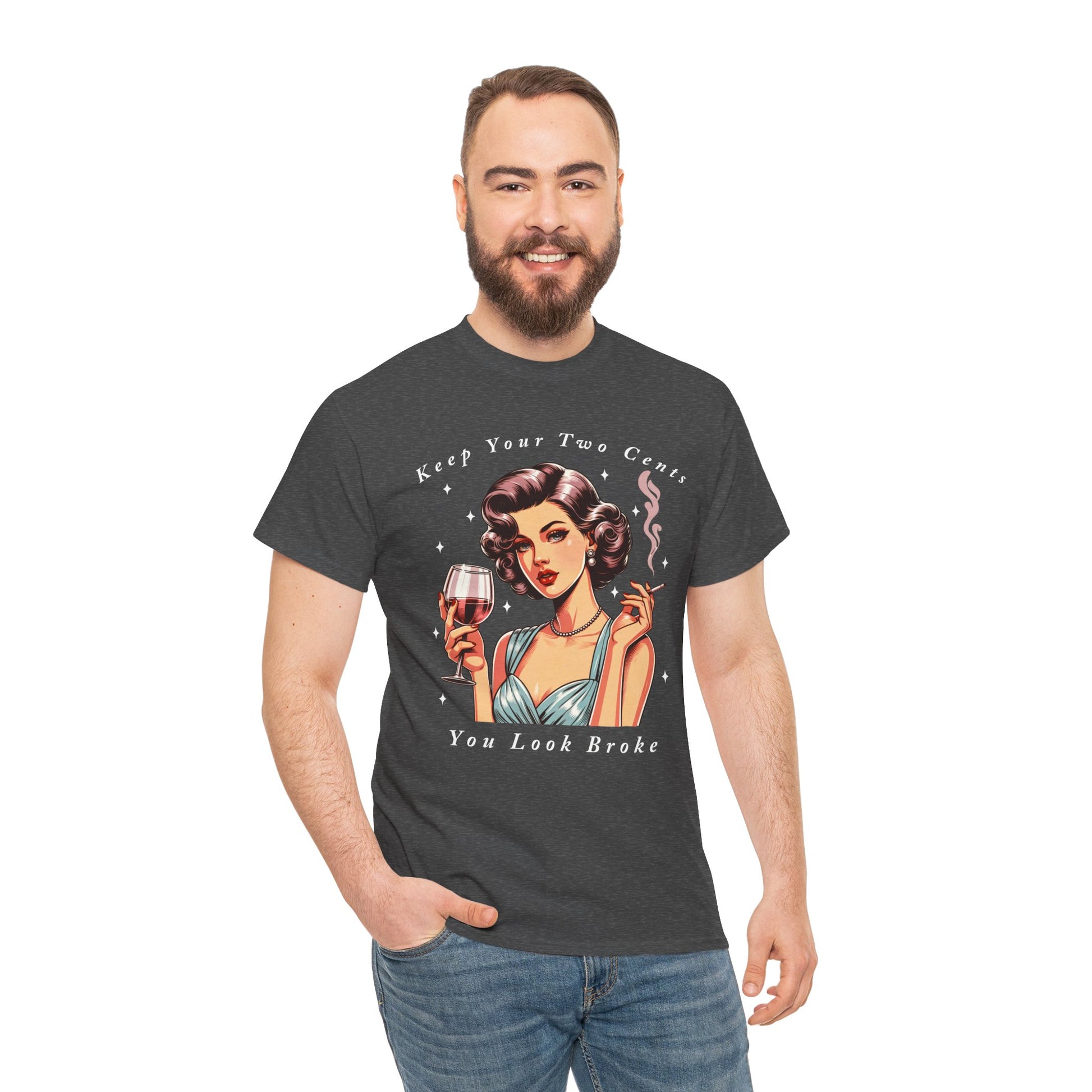 Keep Your Two Cents You Look Broke Unisex Shirt, Vintage Girl Tee, Sarcastic Quote - Secondhand Readers