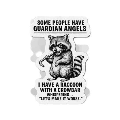 Raccoon with Crowbar Die-Cut Magnet | Some people have guardian angels Funny Quote Refrigerator Magnet