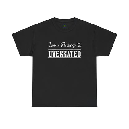 Inner Beauty Is Overrated graphic tee | Funny Sarcastic Shirt Unisex