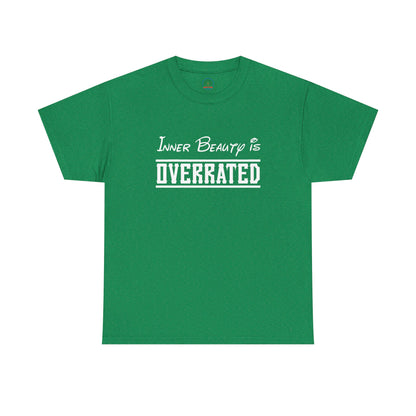Inner Beauty Is Overrated graphic tee | Funny Sarcastic Shirt Unisex