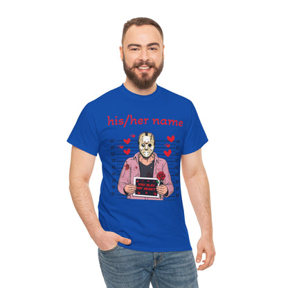 Jason Voorhees Mugshot T-Shirt - "You Slay My Heart" - Cute Customizable Horror Valentine Tee