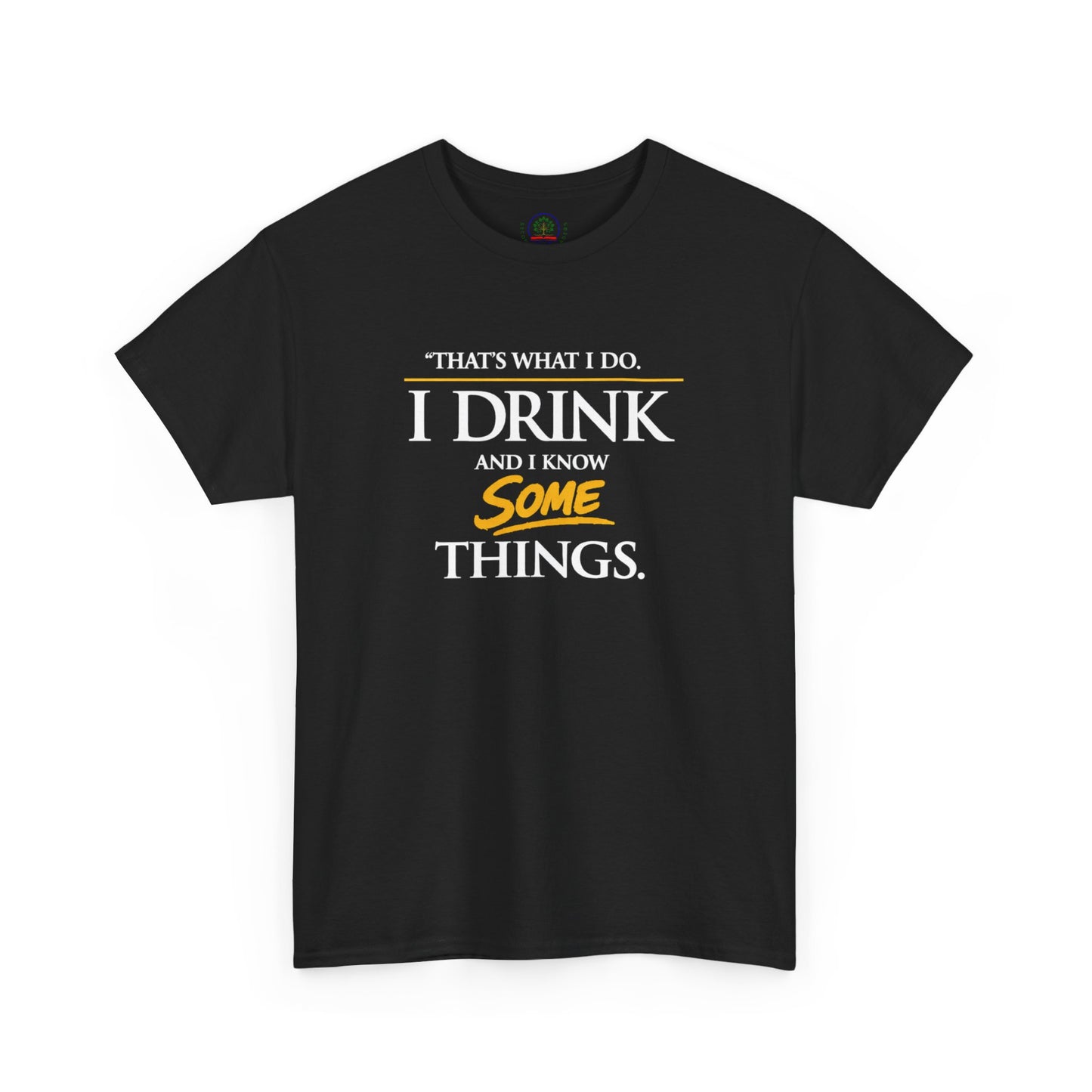 I Drink and I Know Some Things Tee | GOT Inspired Quote, Father's Day