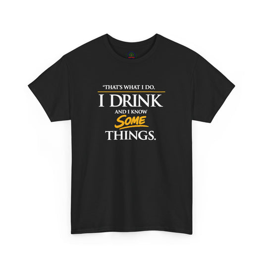 I Drink and I Know Some Things Tee — Funny Tyrion Lannister Quote Cotton T‑Shirt