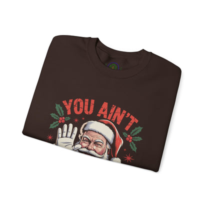 You Ain't Gettin' Shit Christmas Crewneck Sweatshirt