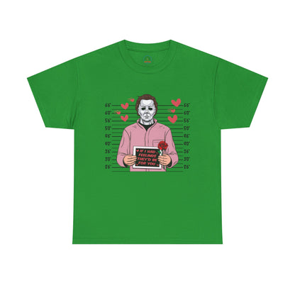 Michael Myers Mugshot T-Shirt — "If I Had Feelings They'd Be For You" Cute Horror Valentine Tee - Secondhand Readers